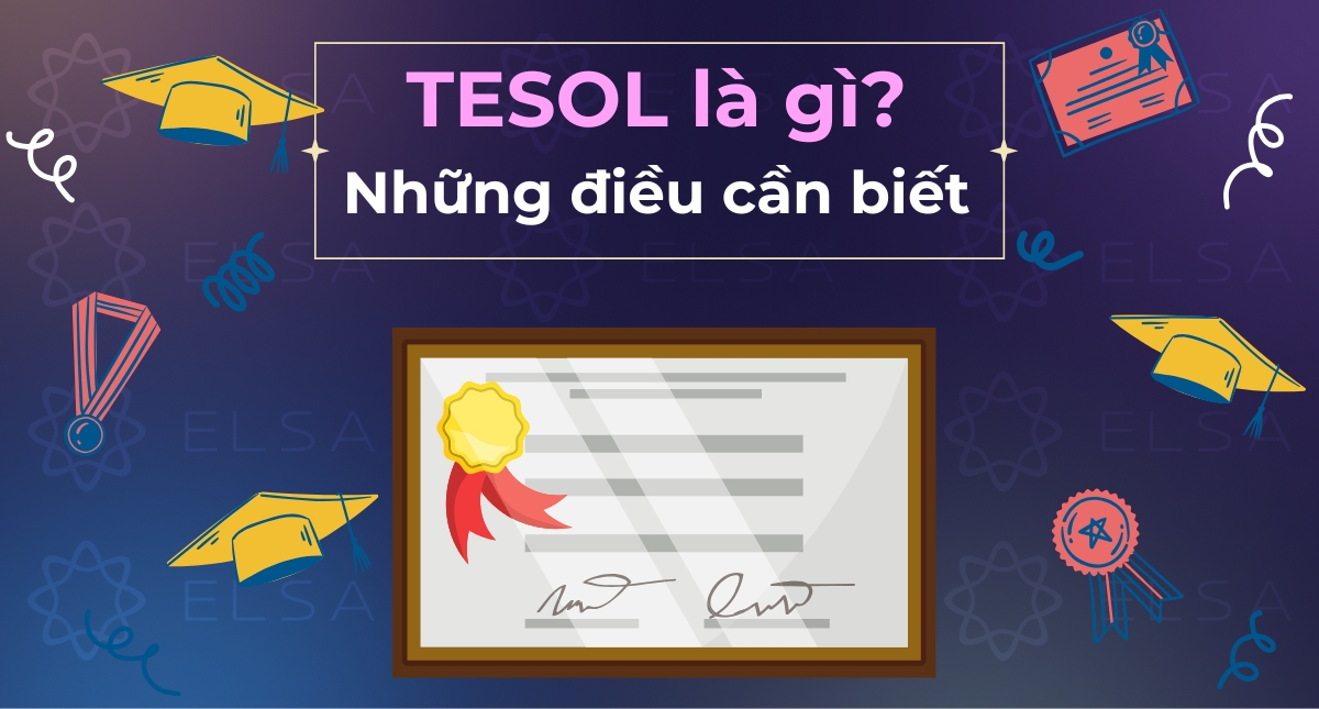 TESOL là gì? [A-Z] Những điều cần biết về chứng chỉ TESOL