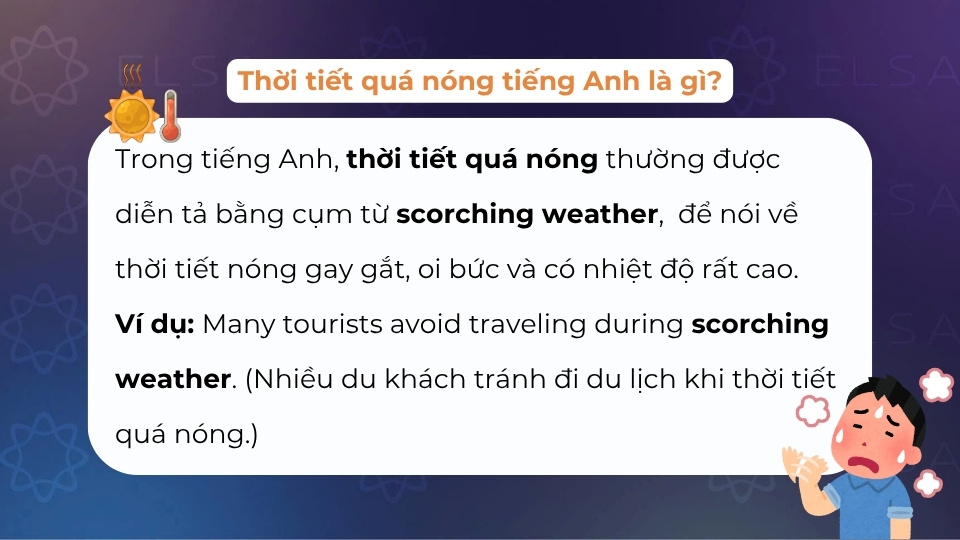 Thời tiết quá nóng tiếng Anh là scorching weather Thời tiết quá nóng tiếng Anh là scorching weather