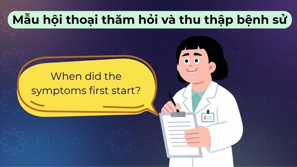 Cần dùng các câu hỏi mở và từ vựng về triệu chứng để khai thác thông tin bệnh sử chính xác