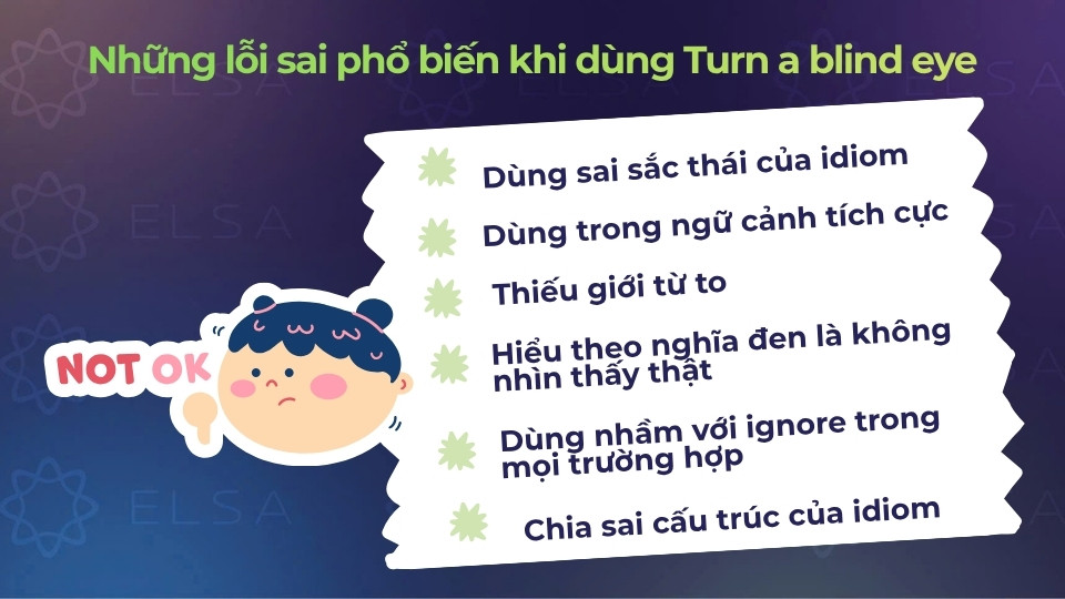 Tổng hợp những lỗi sai thường gặp khi dùng turn a blind eye Tổng hợp những lỗi sai thường gặp khi dùng turn a blind eye