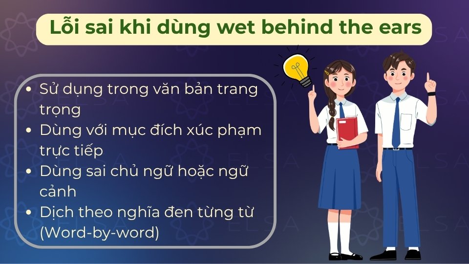 Lỗi sai là dùng trong văn cảnh trang trọng hoặc nhầm lẫn thành ngữ này với sự khờ khạo hoàn toàn Lỗi sai là dùng trong văn cảnh trang trọng hoặc nhầm lẫn thành ngữ này với sự khờ khạo hoàn toàn