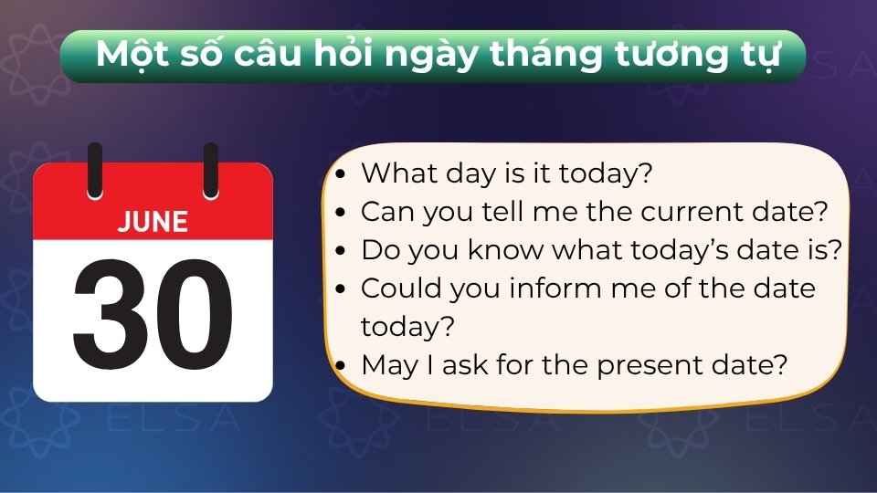 Những câu hỏi này giúp bạn linh hoạt hỏi ngày tháng trong nhiều ngữ cảnh từ thân mật đến trang trọng