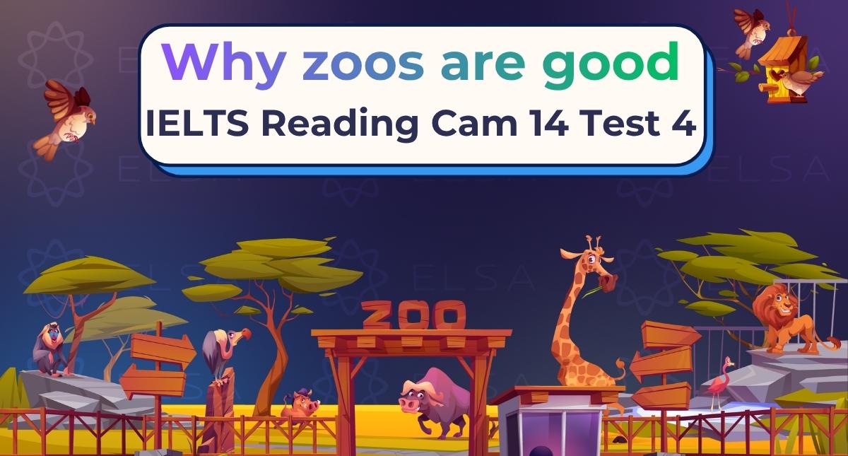 Why zoos are good: Đáp án & Giải chi tiết Cambridge 14 Test 4