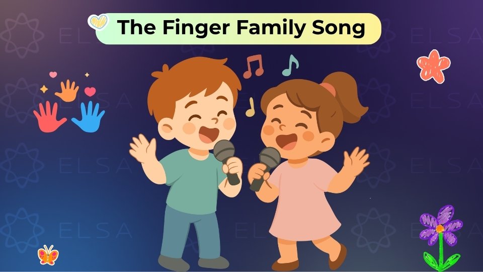 The Finger Family Song giúp bé học tên các ngón tay và từ vựng về gia đình đầy thú vị