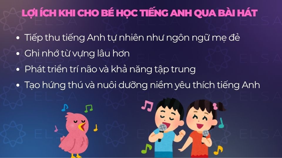 Lợi ích khi cho bé học tiếng Anh qua bài hát chính là tiếp thu ngôn ngữ một cách tự nhiên