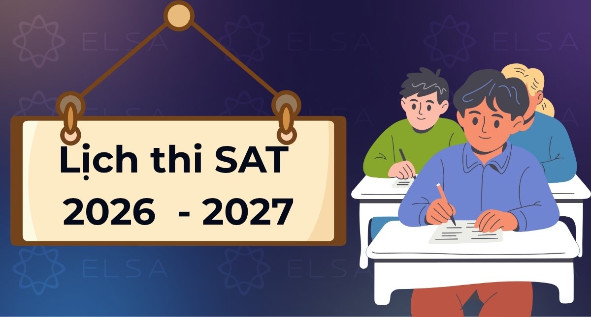 [Cập nhật] Lịch thi SAT 2026 – 2027 mới nhất và lệ phí thi