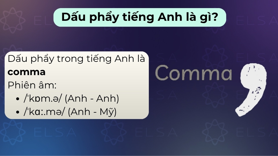 Dấu phẩy (comma) là dấu câu tạo quãng nghỉ, giúp phân tách các thành phần trong câu tiếng Anh