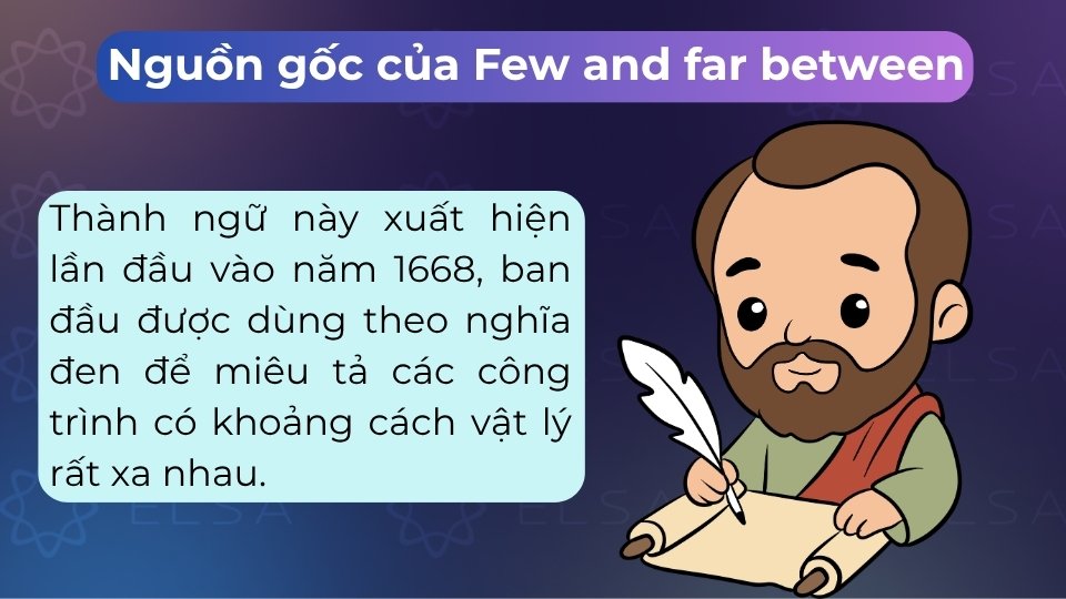 Thành ngữ này bắt nguồn từ thế kỷ 17 (năm 1668), ban đầu dùng để chỉ khoảng cách địa lý