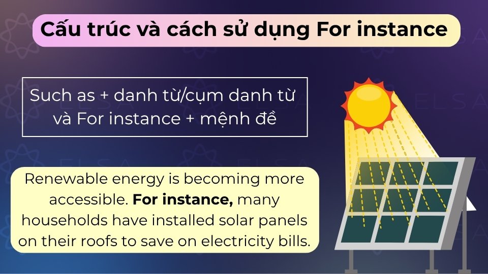 Such as liệt kê danh từ, trong khi For instance dẫn dắt một mệnh đề để làm rõ ý chính Such as liệt kê danh từ, trong khi For instance dẫn dắt một mệnh đề để làm rõ ý chính