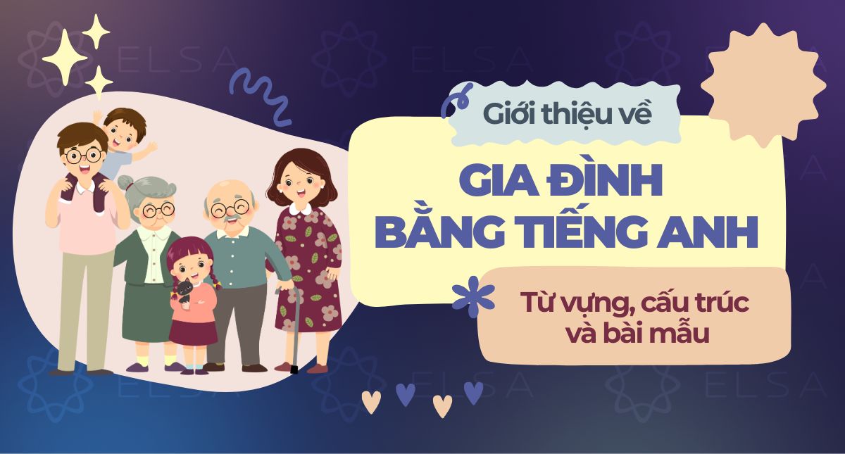 Giới thiệu về gia đình bằng tiếng Anh: Từ vựng, cấu trúc và bài mẫu