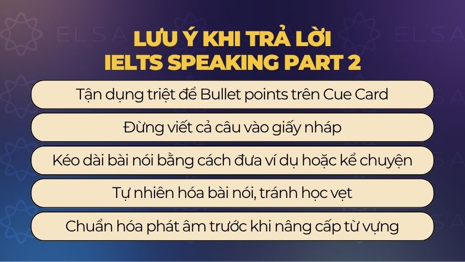 Lưu ý khi trả lời IELTS Speaking Part 2