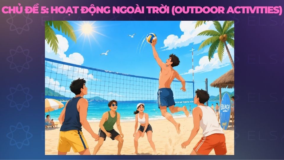 Chủ đề 5: Hoạt động ngoài trời (Outdoor Activities)
