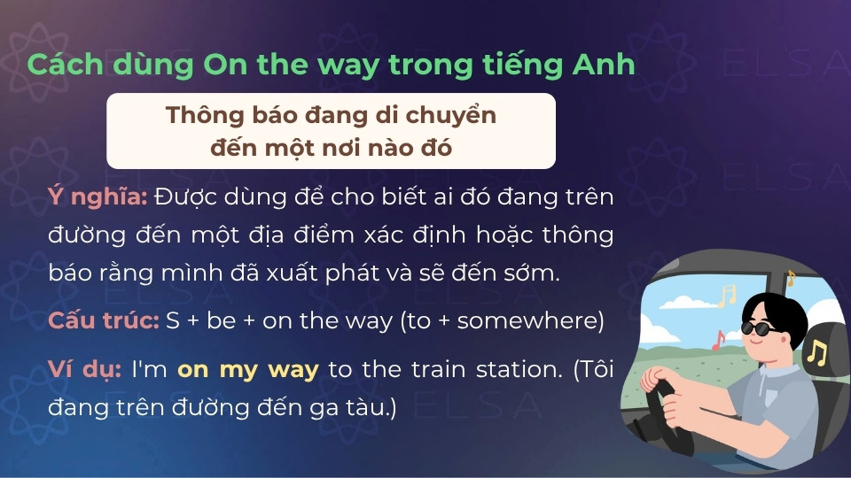 Cách dùng on the way để thông báo đang di chuyển đến nơi nào đó