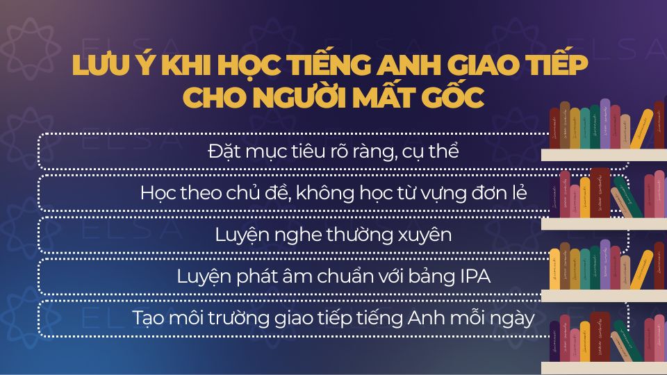 Lưu ý khi học tiếng Anh giao tiếp cho người mất gốc