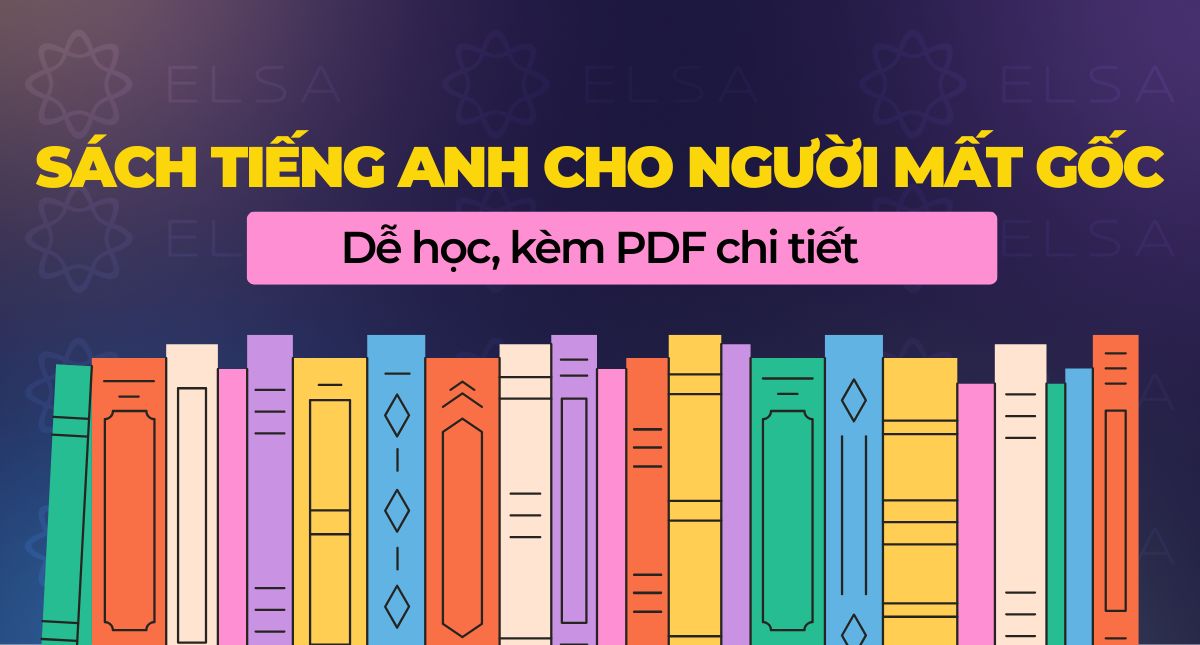 20+ Sách Tiếng Anh cho người mất gốc từ cơ bản đến nâng cao