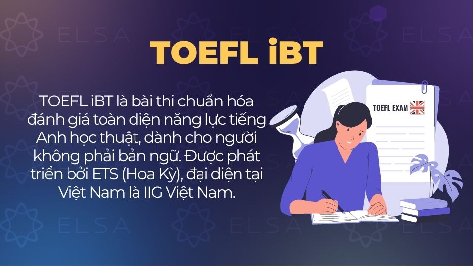 TOEFL iBT là bài thi đánh giá toàn diện năng lực sử dụng tiếng Anh trong môi trường học thuật TOEFL iBT là bài thi đánh giá toàn diện năng lực sử dụng tiếng Anh trong môi trường học thuật