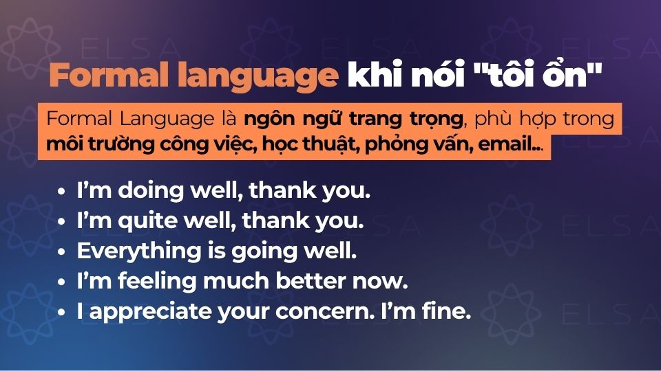 Trong môi trường trang trọng, nên dùng câu đầy đủ và lịch sự khi trả lời câu hỏi thăm Trong môi trường trang trọng, nên dùng câu đầy đủ và lịch sự khi trả lời câu hỏi thăm