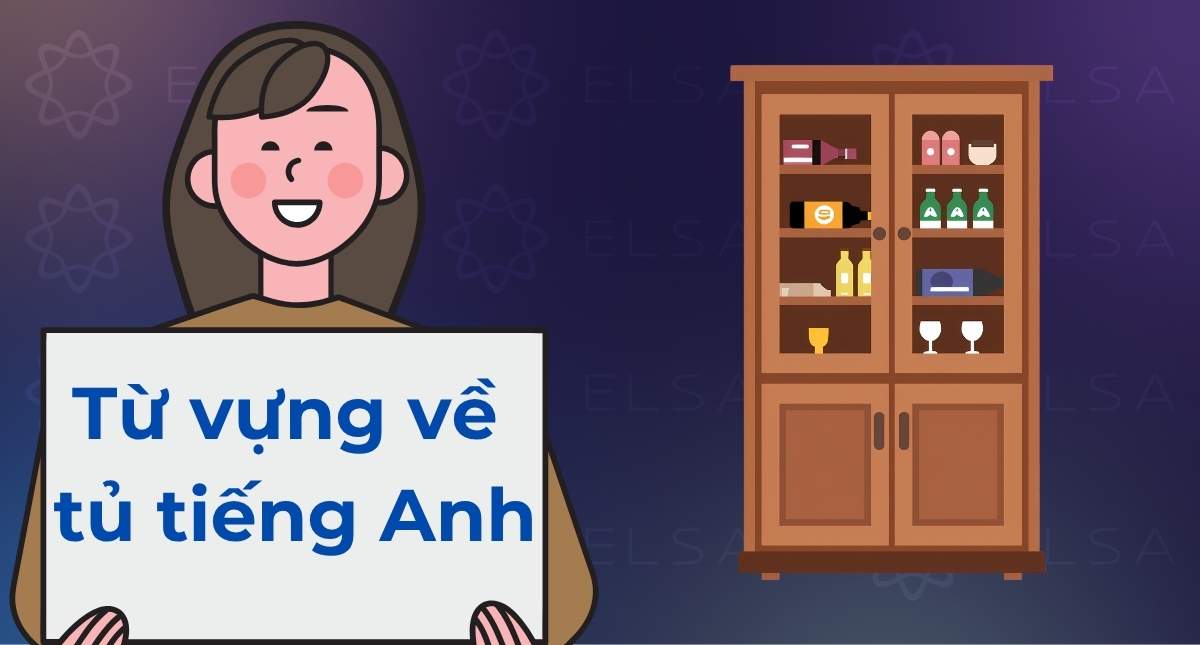 Tổng hợp các từ vựng về tủ tiếng Anh thường được sử dụng