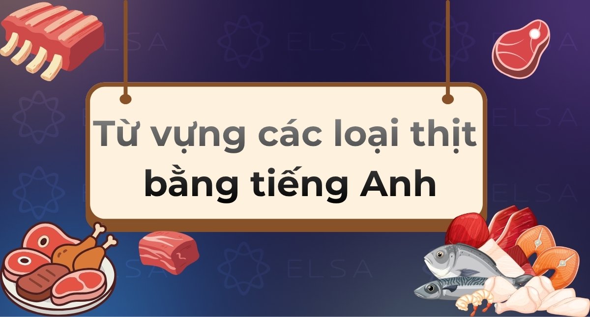 Tổng hợp từ vựng các loại thịt bằng tiếng Anh thông dụng