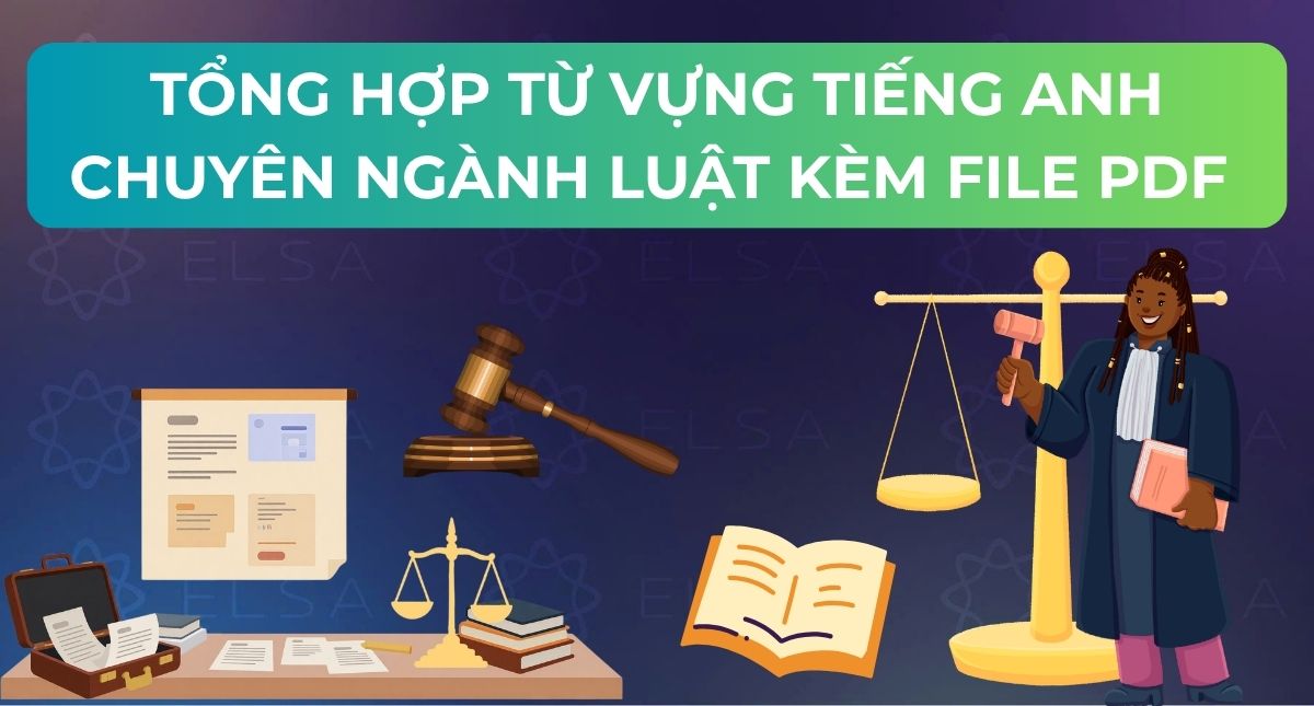 Tổng hợp từ vựng tiếng Anh chuyên ngành Luật kèm file PDF 