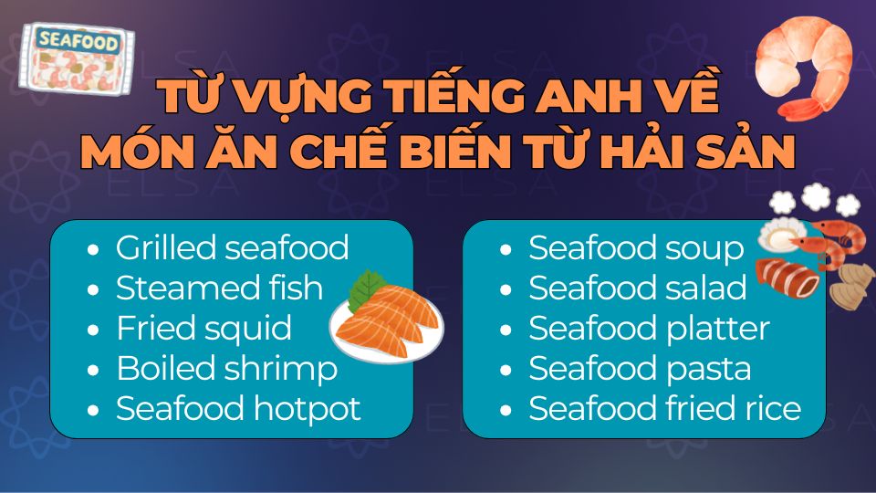 Tên các món ăn chế biến từ hải sản trong tiếng Anh thường gặp khi gọi món tại nhà hàng