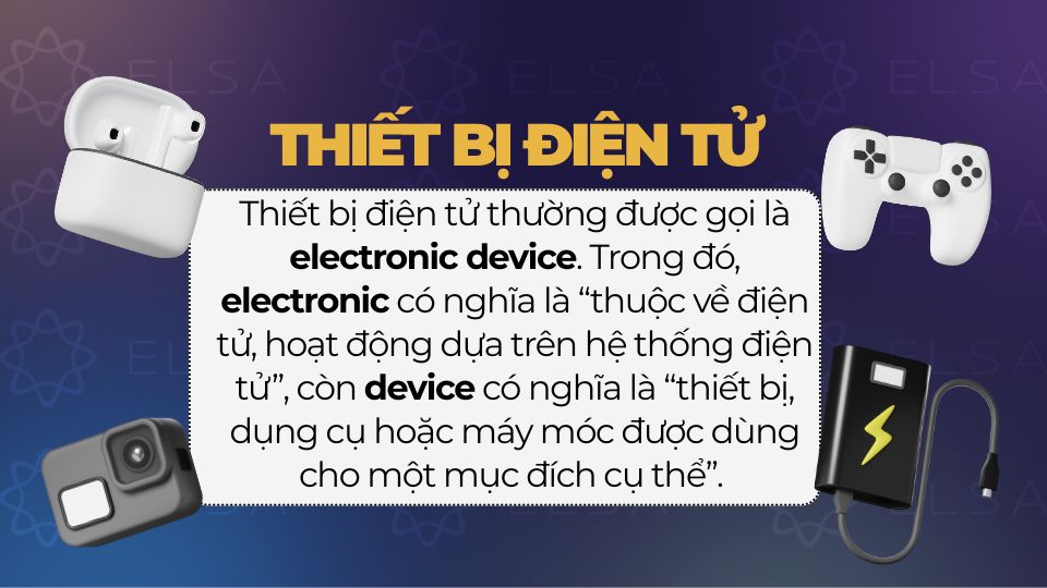 "Thiết bị điện tử" trong tiếng Anh là electronic device