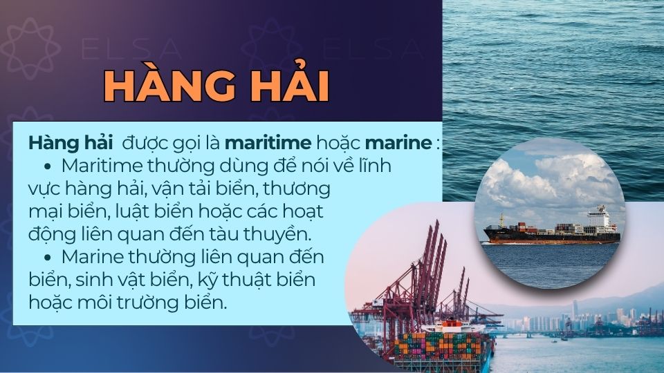 Hàng hải trong tiếng Anh có thể là maritime hoặc marine tùy theo ngữ cảnh Hàng hải trong tiếng Anh có thể là maritime hoặc marine tùy theo ngữ cảnh