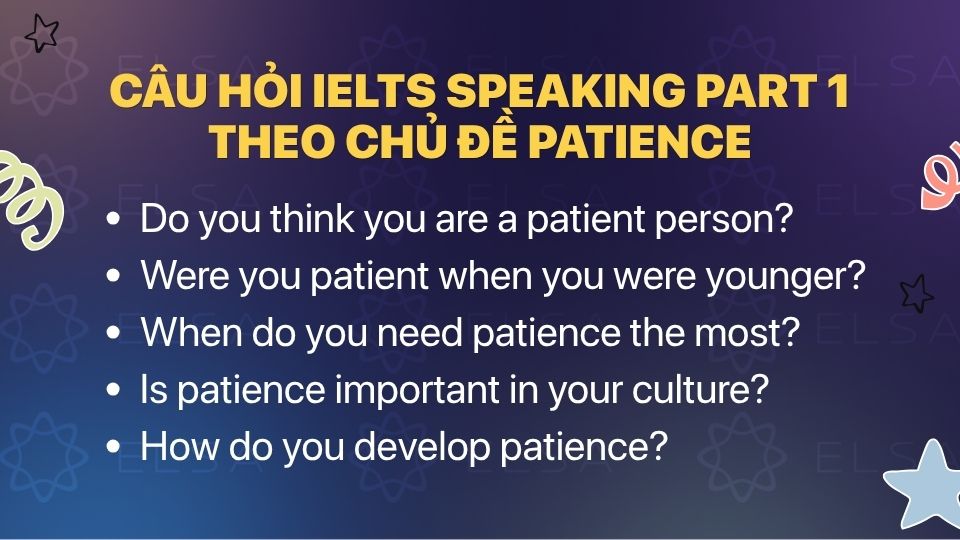 Câu hỏi IELTS Speaking Part 1 theo chủ đề Patience Câu hỏi IELTS Speaking Part 1 theo chủ đề Patience