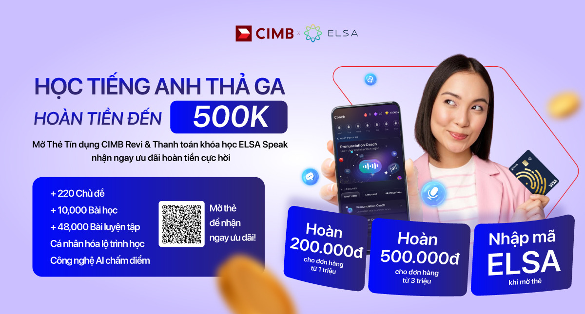 Mở Thẻ CIMB Revi – Nhận Ưu Đãi Hoàn Tiền Đến 500.000đ khi thanh toán khoá học tại ELSA Speak