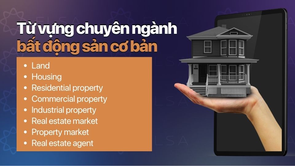 Nhóm từ vựng cơ bản giúp người học nắm nền tảng khi giao tiếp trong ngành bất động sản