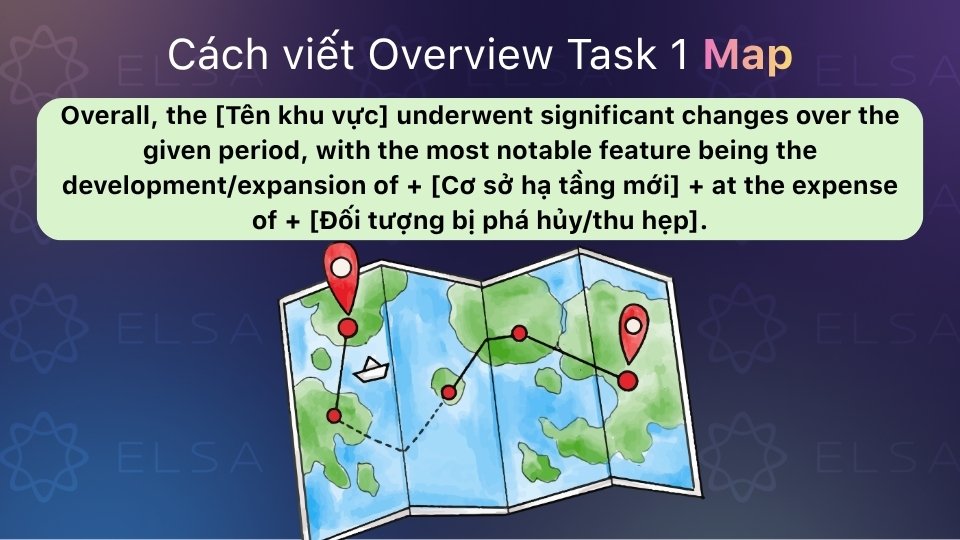 Với Map, Overview nêu sự thay đổi tổng thể của khu vực qua các thời kỳ Với Map, Overview nêu sự thay đổi tổng thể của khu vực qua các thời kỳ