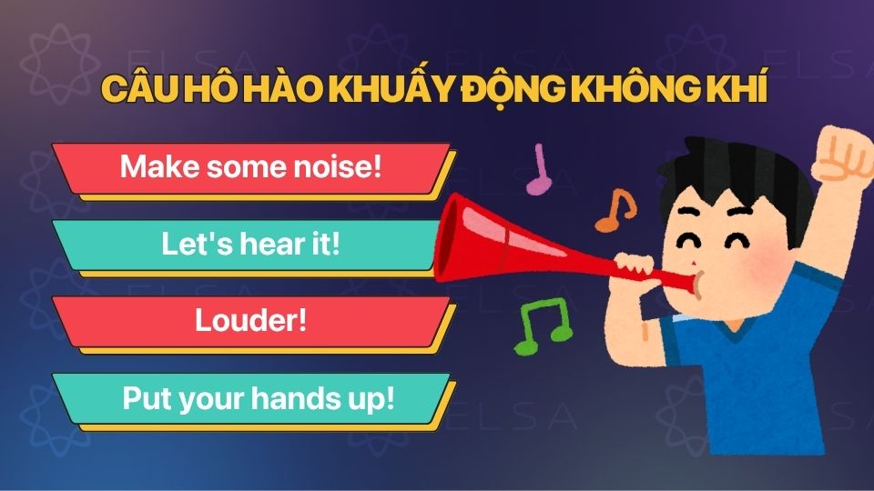 Những câu hô hào khuấy động bầu không khí trận đấu Những câu hô hào khuấy động bầu không khí trận đấu