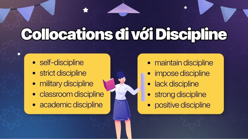 Collocations phổ biến với Discipline Collocations phổ biến với Discipline