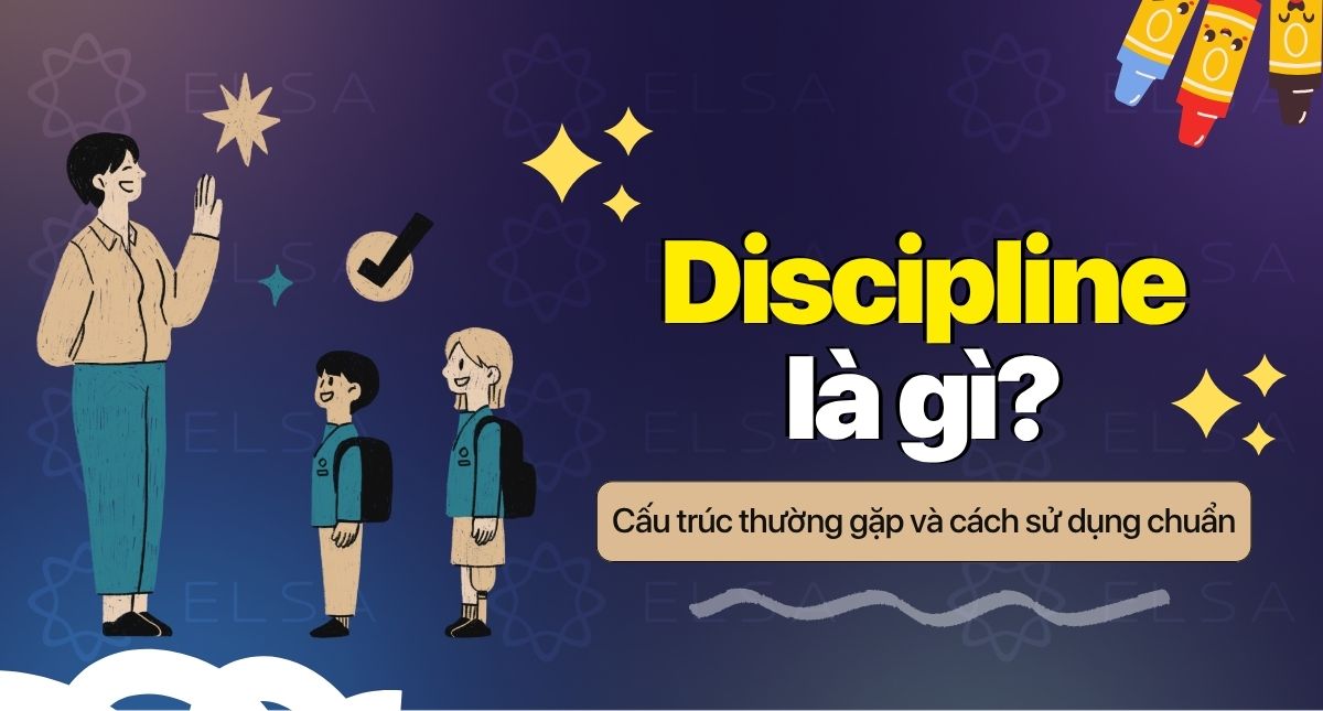 Discipline là gì? Cấu trúc thường gặp và cách sử dụng chuẩn