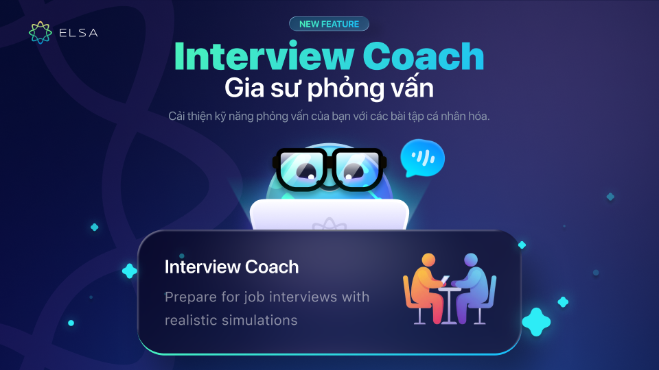 ELSA Interview Coach là tính năng luyện phỏng vấn thông minh bằng trí tuệ nhân tạo ELSA Interview Coach là tính năng luyện phỏng vấn thông minh bằng trí tuệ nhân tạo