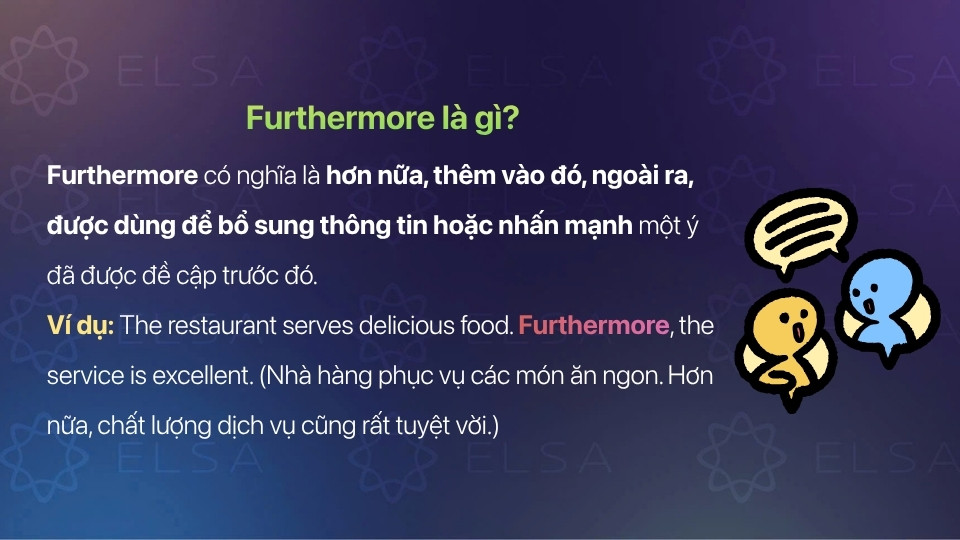 Furthermore có nghĩa là hơn nữa, thêm vào đó, ngoài ra