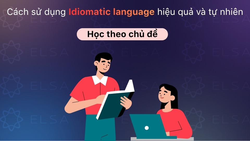 Phân loại thành ngữ theo chủ đề giúp bộ não liên kết và ghi nhớ từ vựng tốt hơn Phân loại thành ngữ theo chủ đề giúp bộ não liên kết và ghi nhớ từ vựng tốt hơn