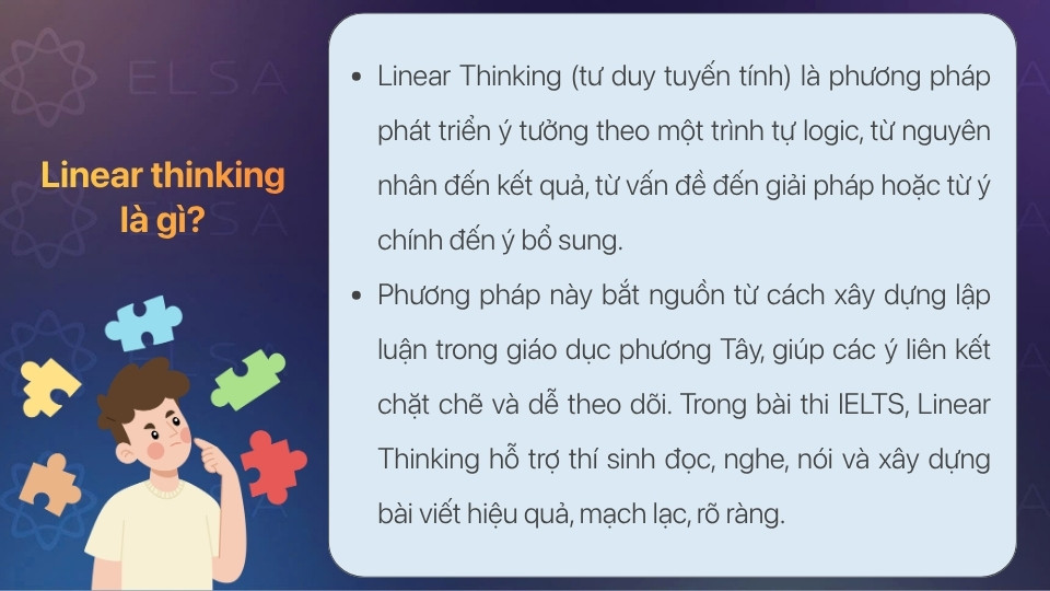 Linear thinking (tư duy tuyến tính) là phương pháp phát triển ý tưởng theo trình tự logic Linear thinking (tư duy tuyến tính) là phương pháp phát triển ý tưởng theo trình tự logic
