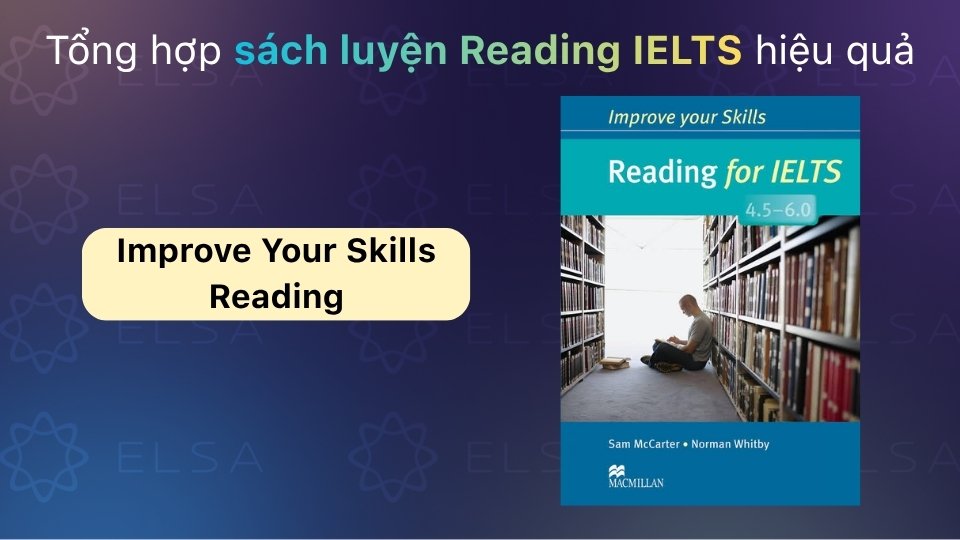 Improve Your Skills Reading phát triển chuyên sâu các kỹ năng đọc cốt lõi như skimming và scanning