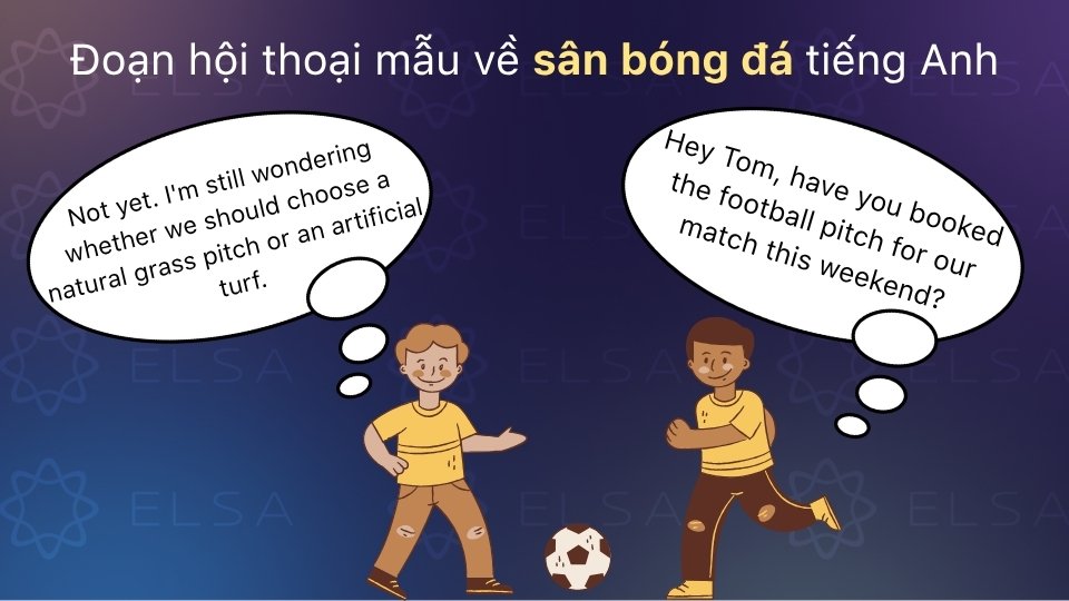 Đoạn hội thoại tham khảo về sân bóng đá tiếng Anh