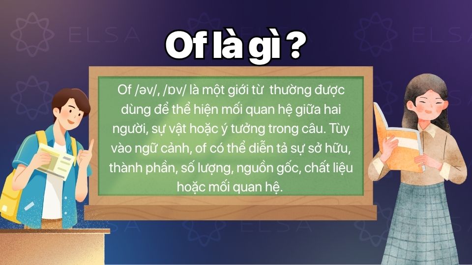 Of thường được dùng để thể hiện mối quan hệ giữa hai người, sự vật hoặc ý tưởng trong câu Of thường được dùng để thể hiện mối quan hệ giữa hai người, sự vật hoặc ý tưởng trong câu