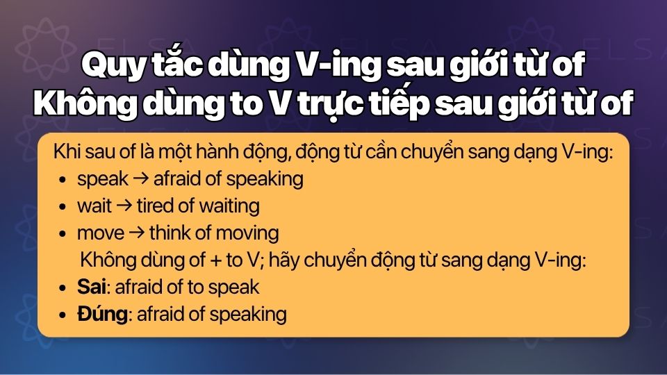 Khi sau of là một hành động, động từ cần chuyển sang dạng V-ing Khi sau of là một hành động, động từ cần chuyển sang dạng V-ing