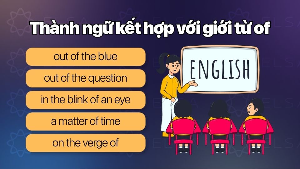 Những thành ngữ kết hợp với giới từ of phổ biến