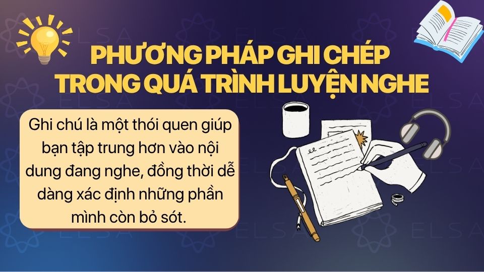 Phương pháp ghi chép trong quá trình luyện nghe Phương pháp ghi chép trong quá trình luyện nghe