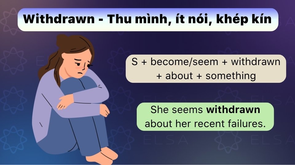 Cách dùng cấu trúc Withdrawn trong tiếng Anh để chỉ sự khép kín