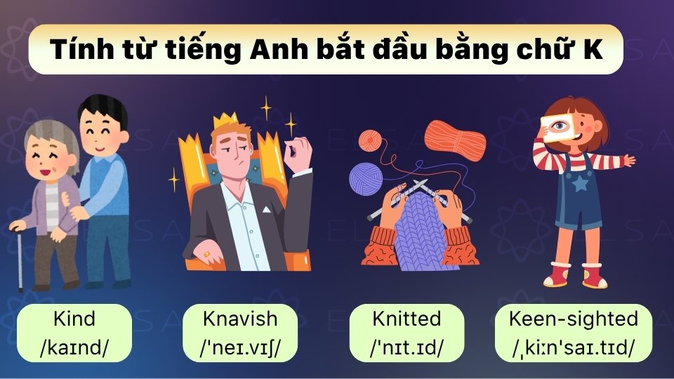 Những tính từ bằng tiếng Anh bắt đầu bằng chữ K Những tính từ bằng tiếng Anh bắt đầu bằng chữ K