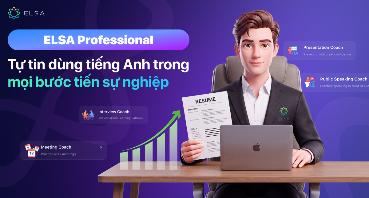 Ra mắt ELSA Professional: Trợ lý tiếng Anh toàn diện cho người đi làm