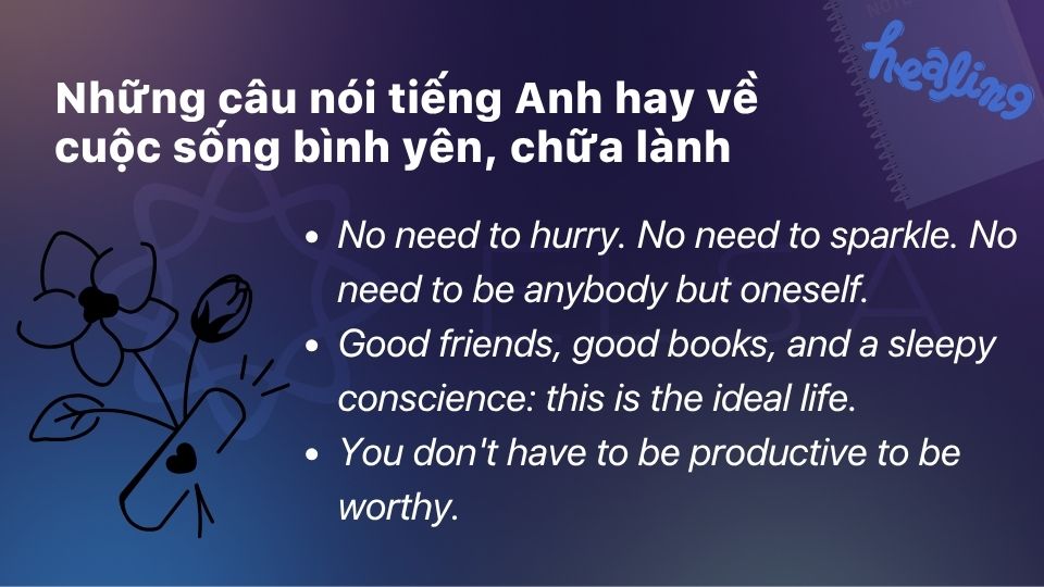 Những câu này sẽ giúp bạn biết cách nghỉ ngơi, chữa lành và trân trọng những điều bình dị trong cuộc sống