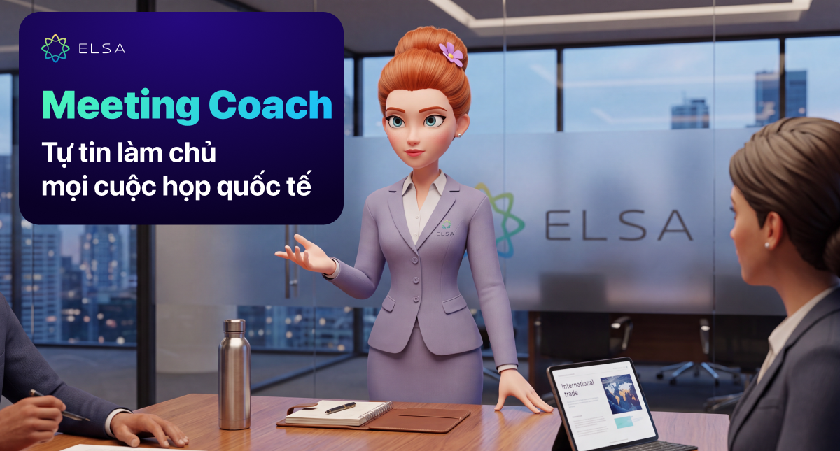 Gia sư cuộc họp (Meeting Coach): Tự tin làm chủ mọi cuộc họp quốc tế