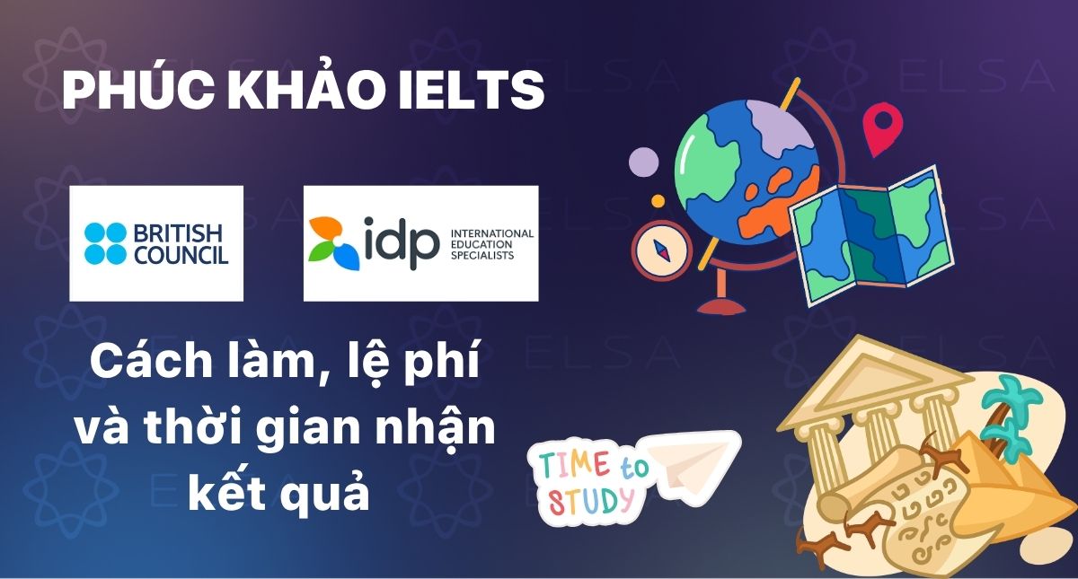 Phúc khảo IELTS: Cách làm, lệ phí và thời gian nhận kết quả 
